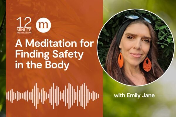 12MM Emily Jane A Meditation for Finding Safety in the Body.jpg