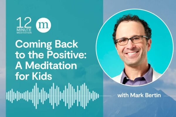 12MM Mark Bertin Coming Back to the Positive A Meditation for Kids.jpeg
