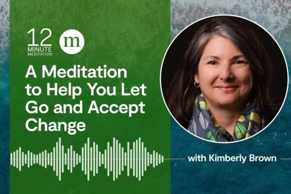 12MM Kimberly Brown A Meditation to Help You Let Go and Accept Change.jpeg