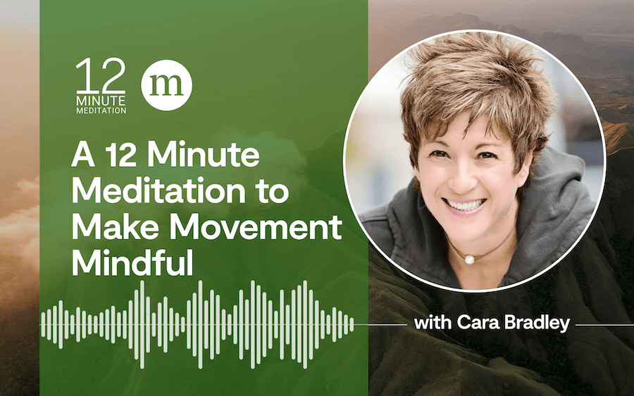 12MM Cara Bradley A 12 Minute Meditation to Make Movement Mindful.png