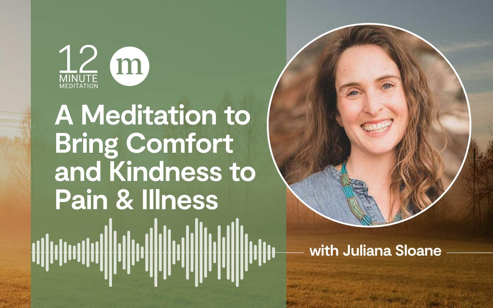 12MM Juliana Sloane A Meditation to Bring Comfort and Kindness to Pain Illness.jpg